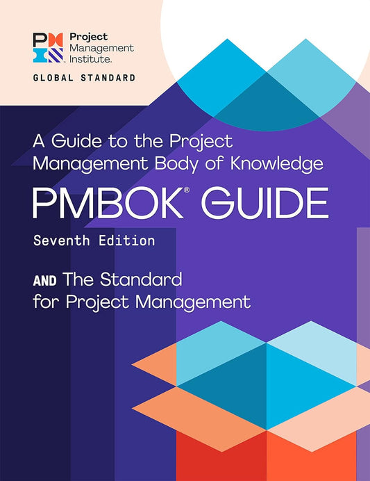 A Guide to the Project Management Body of Knowledge (PMBOK® Guide) – Seventh Edition and The Standard for Project Management (ENGLISH) Seventh edition, Kindle Edition