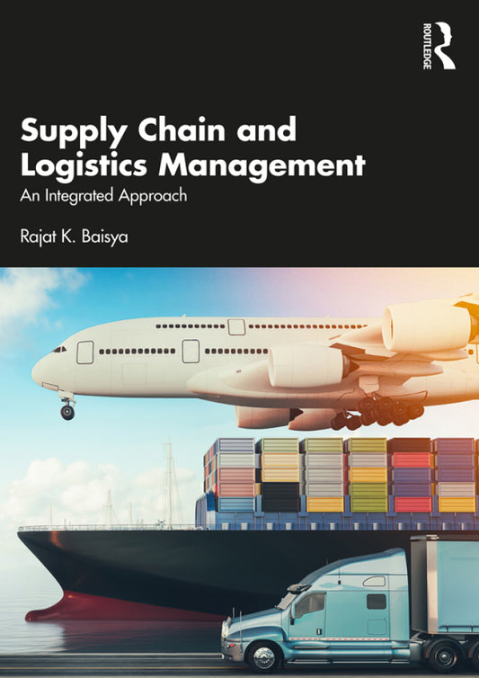 Supply Chain and Logistics Management 1st Edition An Integrated Approach