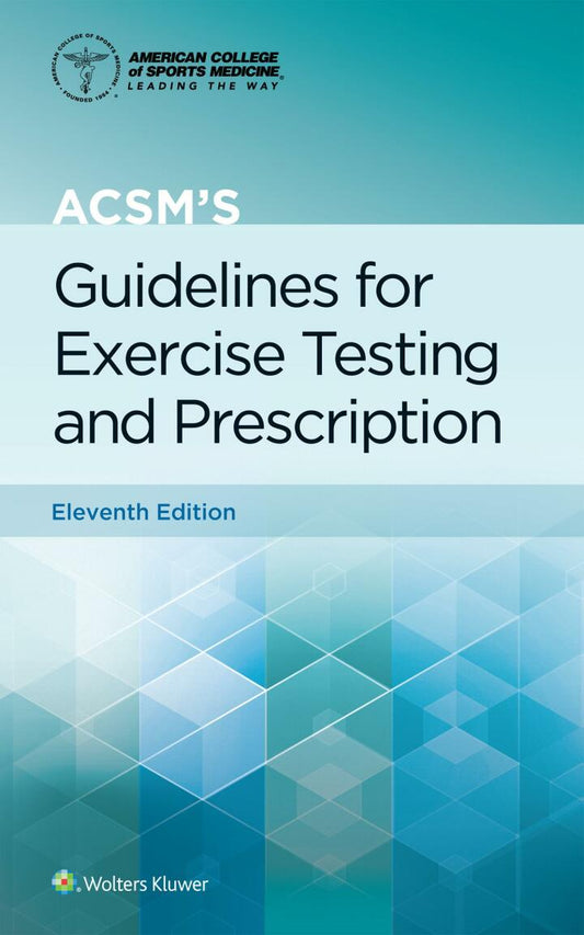 ACSM Guidelines for Exercise Testing and Prescription. 11th Edition