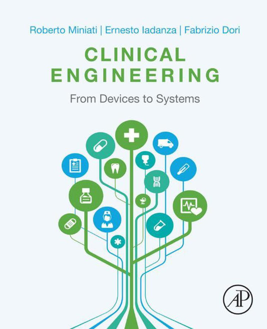 Clinical Engineering: From Devices to Systems 1st Edition