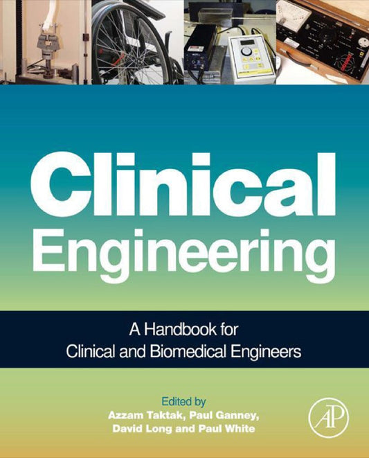 Clinical Engineering: A Handbook for Clinical and Biomedical Engineers 1st Edition